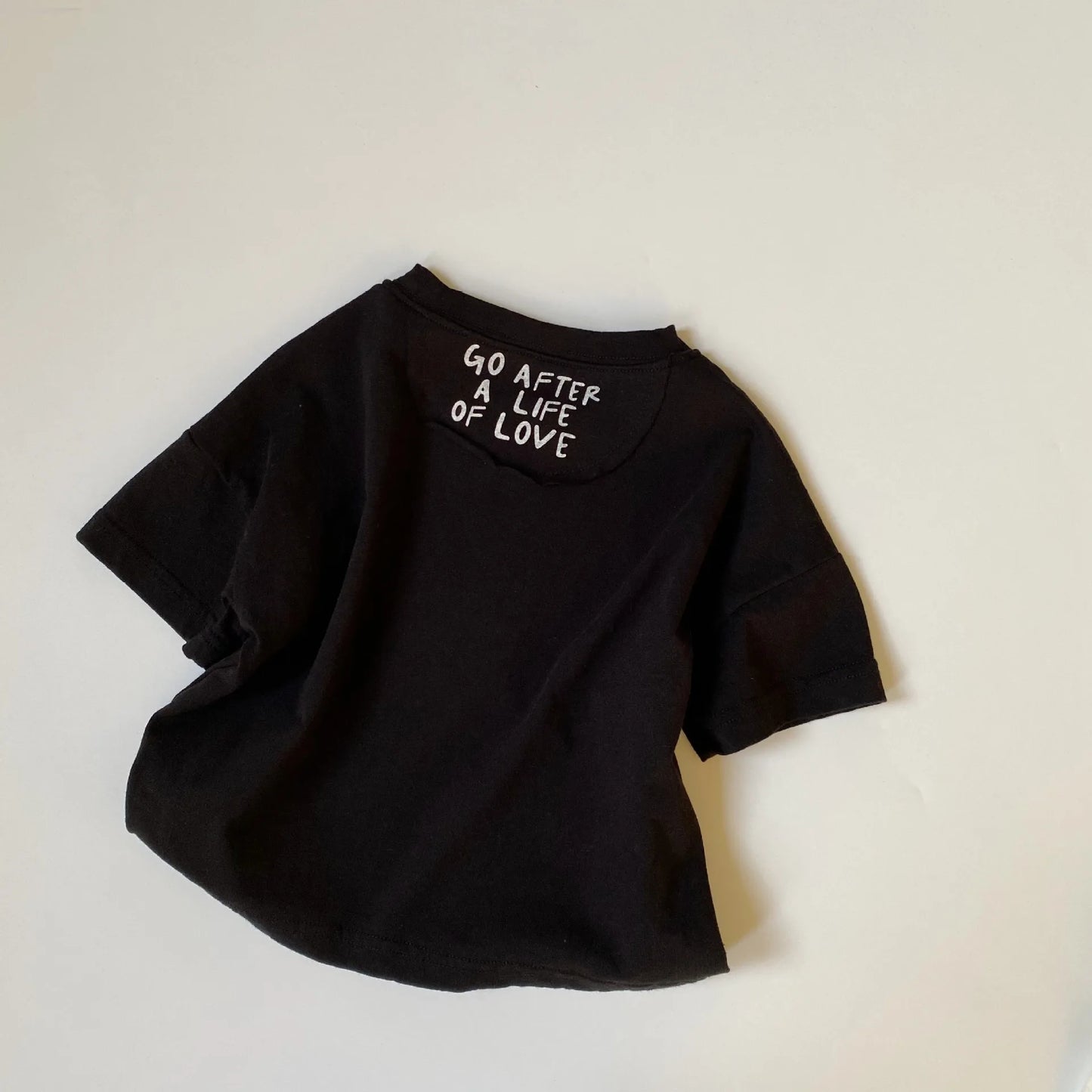 Go After A Life With Love, T-Shirt